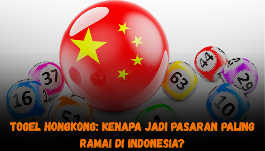 Masuknya Togel Pasaran Hongkong ke Indonesia